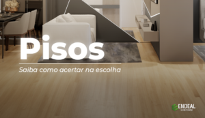 Read more about the article PISOS: SAIBA COMO ACERTAR NA ESCOLHA.